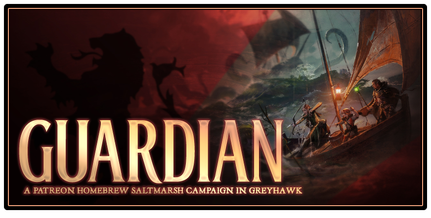 Guardian, A Patreon Homebrew Saltmarsh Campaign in Greyhawk