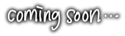 Coming Soon